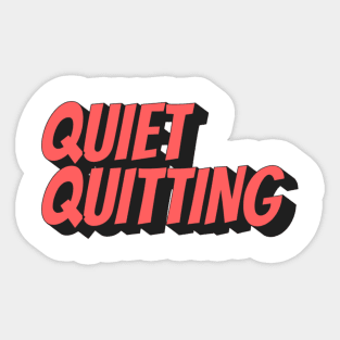 Quit quitting Sticker